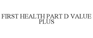 FIRST HEALTH PART D VALUE PLUS