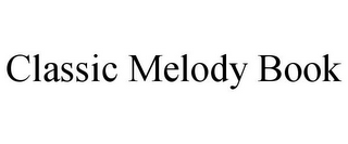 CLASSIC MELODY BOOK