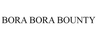 BORA BORA BOUNTY