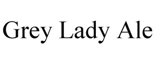 GREY LADY ALE