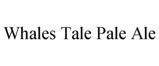 WHALES TALE PALE ALE