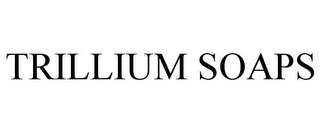 TRILLIUM SOAPS
