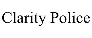 CLARITY POLICE