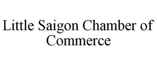 LITTLE SAIGON CHAMBER OF COMMERCE