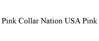 PINK COLLAR NATION USA PINK