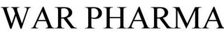 WAR PHARMA