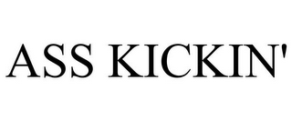 ASS KICKIN'