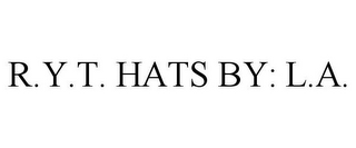 R.Y.T. HATS BY: L.A.