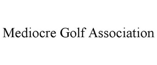 MEDIOCRE GOLF ASSOCIATION