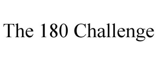 THE 180 CHALLENGE