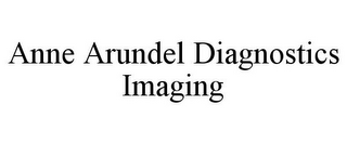 ANNE ARUNDEL DIAGNOSTICS IMAGING