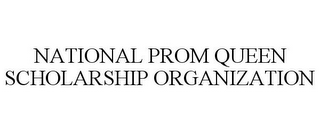 NATIONAL PROM QUEEN SCHOLARSHIP ORGANIZATION