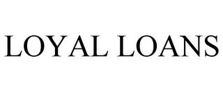 LOYAL LOANS