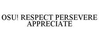 OSU! RESPECT PERSEVERE APPRECIATE