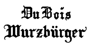 DUBOIS WURZBÜRGER