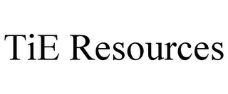 TIE RESOURCES