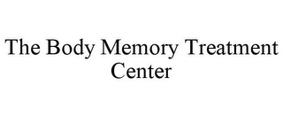 THE BODY MEMORY TREATMENT CENTER