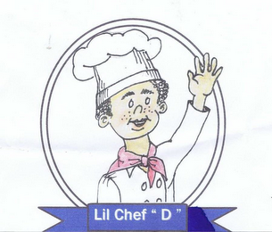 LIL CHEF "D"