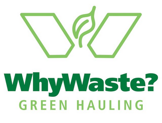 W WHYWASTE? GREEN HAULING