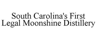 SOUTH CAROLINA'S FIRST LEGAL MOONSHINE DISTILLERY