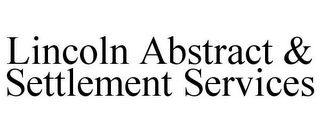 LINCOLN ABSTRACT & SETTLEMENT SERVICES