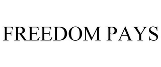 FREEDOM PAYS