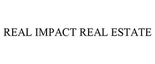 REAL IMPACT REAL ESTATE