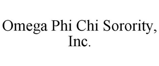 OMEGA PHI CHI SORORITY, INC.