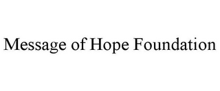 MESSAGE OF HOPE FOUNDATION