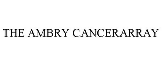 THE AMBRY CANCERARRAY