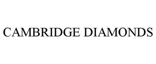 CAMBRIDGE DIAMONDS