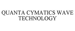 QUANTA CYMATICS WAVE TECHNOLOGY