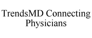 TRENDSMD CONNECTING PHYSICIANS