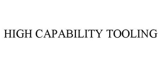 HIGH CAPABILITY TOOLING