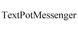 TEXTPOTMESSENGER