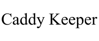 CADDY KEEPER