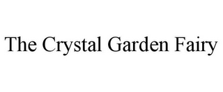 THE CRYSTAL GARDEN FAIRY