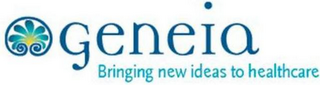 GENEIA BRINGING NEW IDEAS TO HEALTHCARE