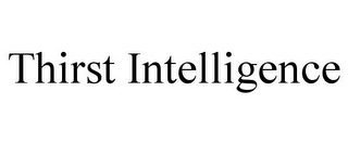 THIRST INTELLIGENCE