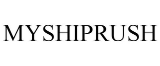 MYSHIPRUSH