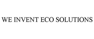 WE INVENT ECO SOLUTIONS