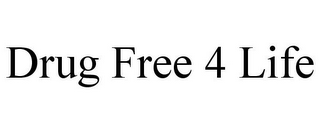 DRUG FREE 4 LIFE