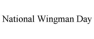 NATIONAL WINGMAN DAY