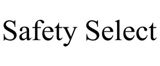 SAFETY SELECT