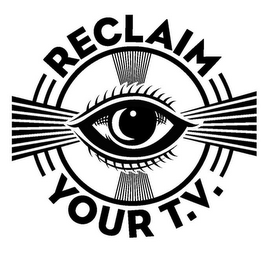 RECLAIM YOUR T.V.