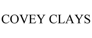 COVEY CLAYS