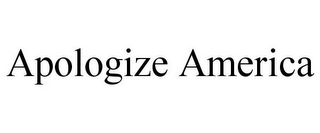 APOLOGIZE AMERICA