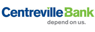 CENTREVILLE BANK DEPEND ON US.