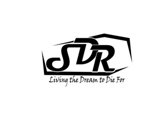 SDR LIVING THE DREAM TO DIE FOR