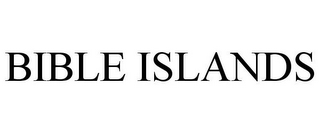 BIBLE ISLANDS